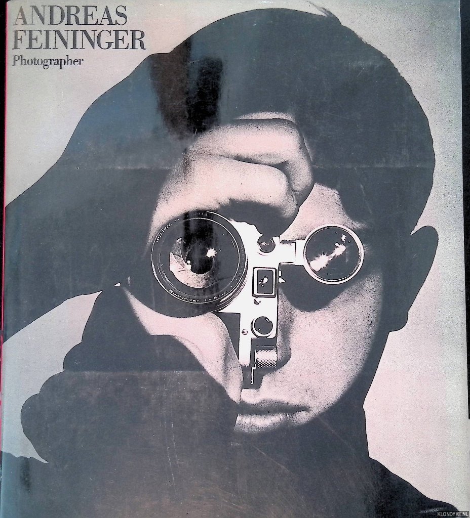 Feininger, Andreas & James L. Enyeart (foreword) - Andreas Feininger: Photographer