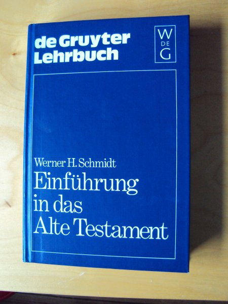 Schmidt, Werner H. - Einführung in das Alte Testament (De Gruyter Lehrbuch)