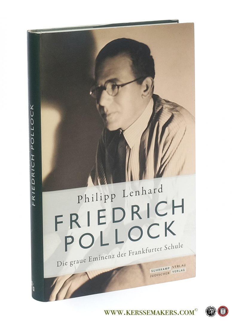 Lenhard, Philipp. - Friedrich Pollock - Die graue Eminenz der Frankfurter Schule.