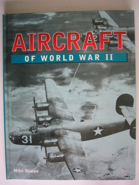 Sharpe, Mike - Aircraft of World War II