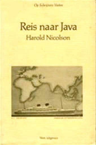 NICOLSON, HAROLD - Reis naar Java. Vertaling Hetty Stolk.