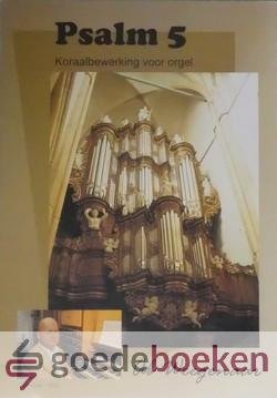 Weegenaar, Ab - Psalm 5 *nieuw* --- Koraalbewerking voor orgel