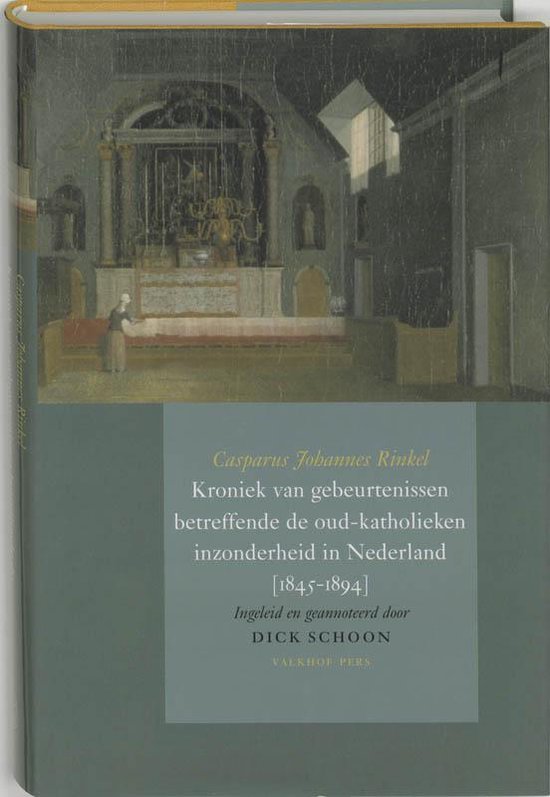 Rinkel, C.J. - Kroniek van gebeurtenissen betreffende de oud-katholieken in Nederland (1845-1894)