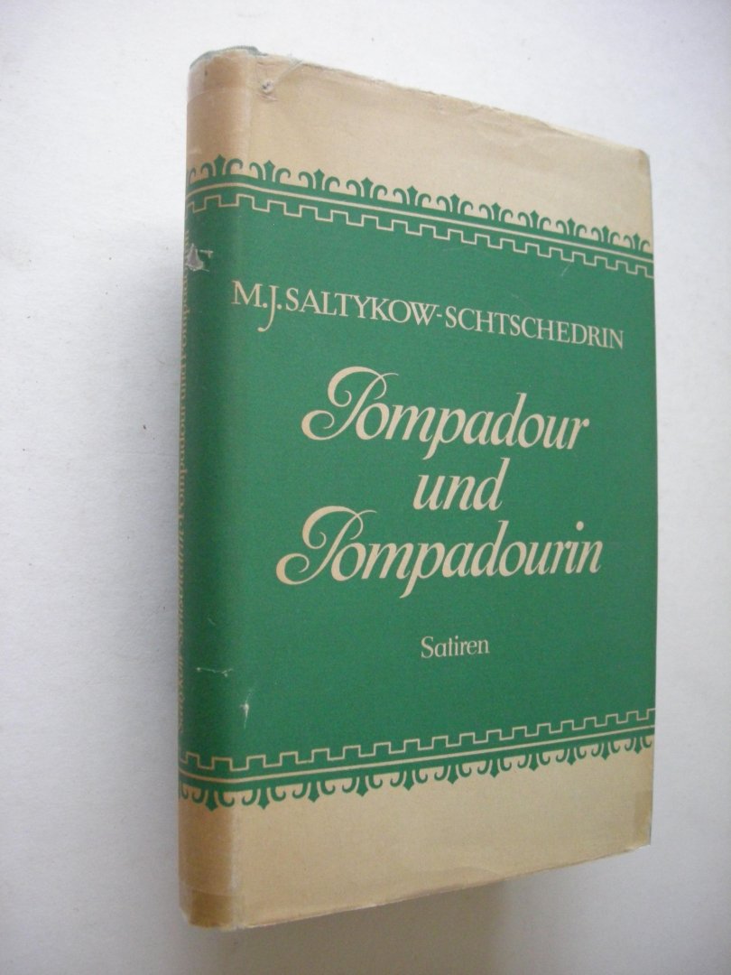 Saltykow-Schtschedrin, M.J. / Makaschin, S. Nachwort / Schwarz A. und Stein, M. - Pompadour und Pompadourin. Satiren