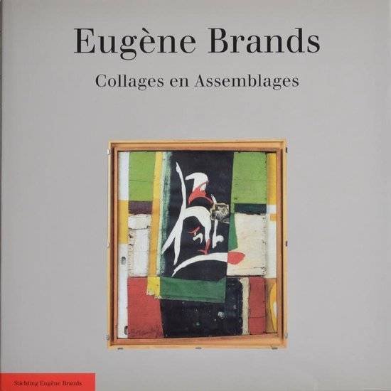 BRANDS, EUGèNE., COLPAERT, ADRI., TEGENBOSCH, LAMBERT., WELLING, DOLF. & WINGEN, ED. - Eugène Brands. Collages en Assemblages.