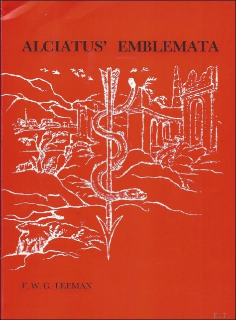 LEENMAN, F.W.G. - ALCIATUS EMBLEMATA.Denkbeelden en voorbeelden