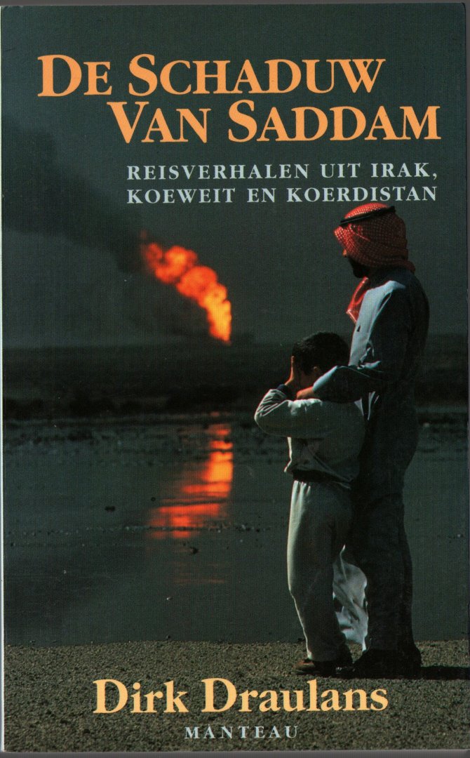 Draulans, Dirk - De schaduw van Saddam. Reisverhalen uit Irak, Koeweit en Koerdistan, 1992