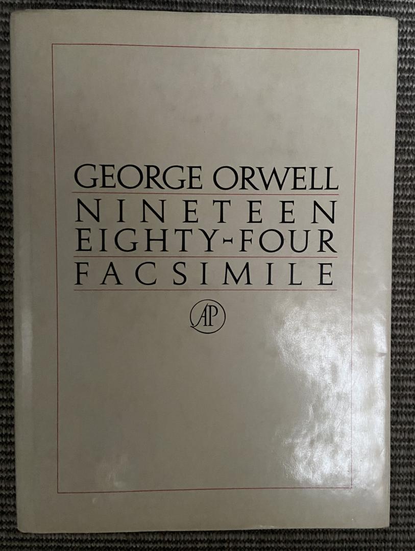 Orwell, George - Nineteen Eighty-Four. The facsimile of the extant manuscript