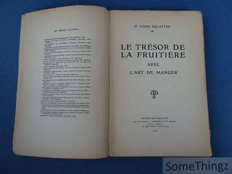 Dr Louis Delattre. - Le trésor de la fruitière avec l'art de manger.