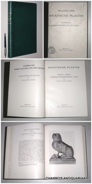 COHN, WILLIAM, - Asiatische Plastik: China, Japan, Vorder-Hinterindien, Java. Sammlung Baron Eduard von der Heydt.
