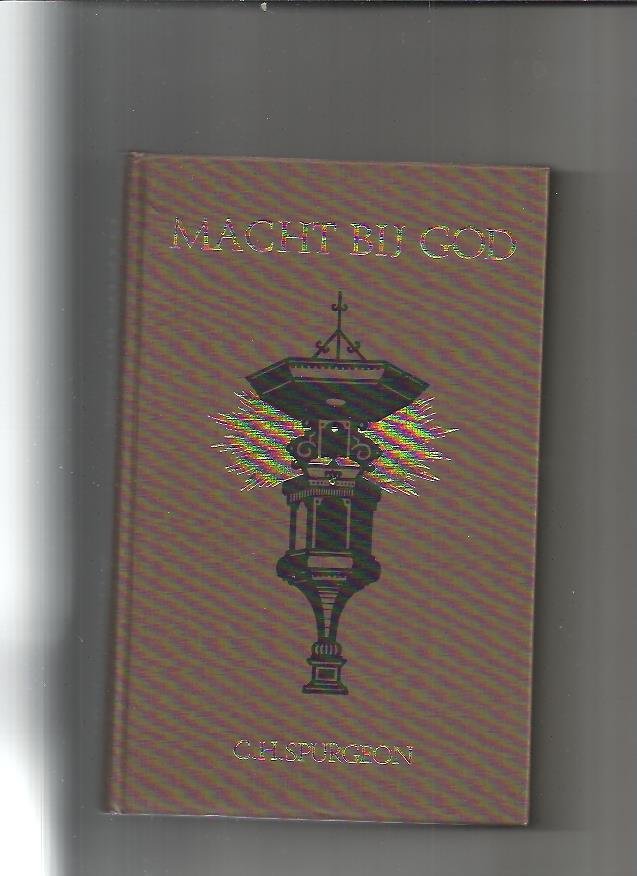 Spurgeon, C.H. - Macht bij God, schetsen en leerredenen oude testament