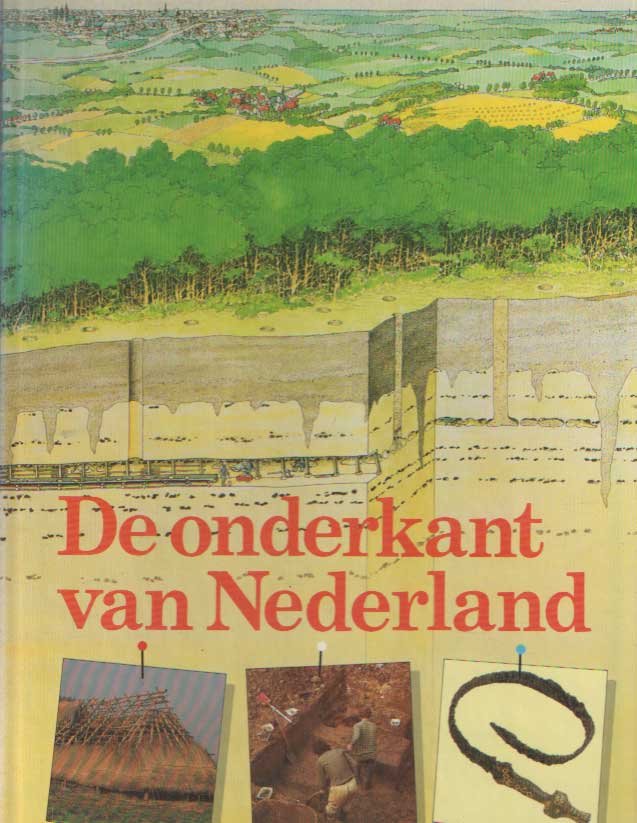 Ginkel, Evert van - De onderkant van Nederland. Het avontuur van de archeologie