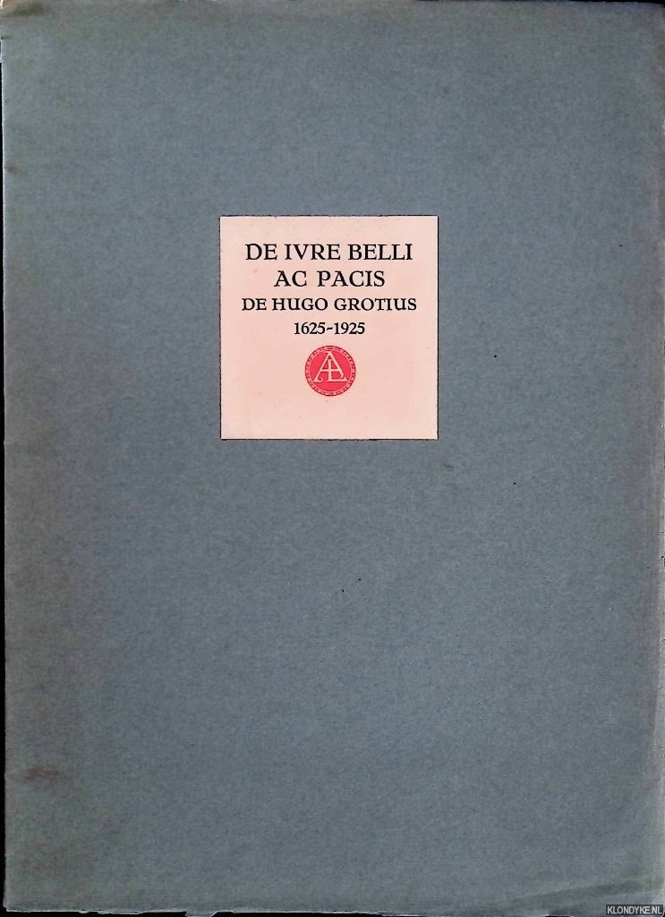 Grotius, Hugo & Jacob ter Meulen (avant-propos) - Quelques lettres concernant la premiere edition du De Ivre Belli Ac Pacis de Hugo Grotius (Paris 1625)