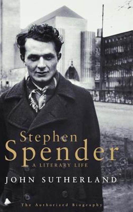 Sutherland, John - Stephen Spender / A Literary Life