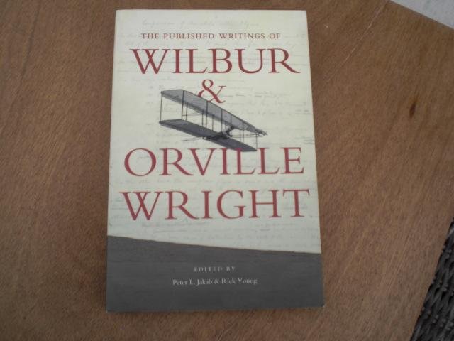 Jakab, Peter L. - The Published Writings of Wilbur and Orville Wright