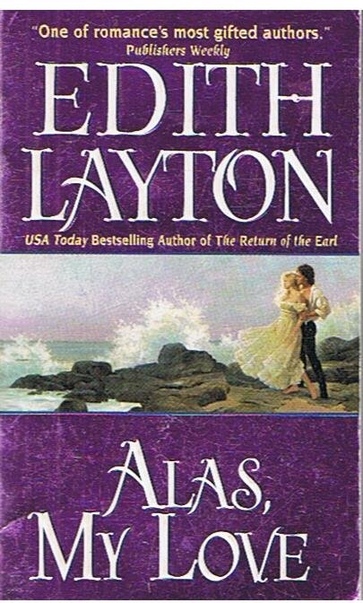 Layton, Edith - Alas, my love