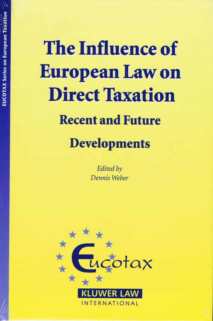 Weber, Dennis (red.) - The influence of European law on direct taxation: Recent and future developments