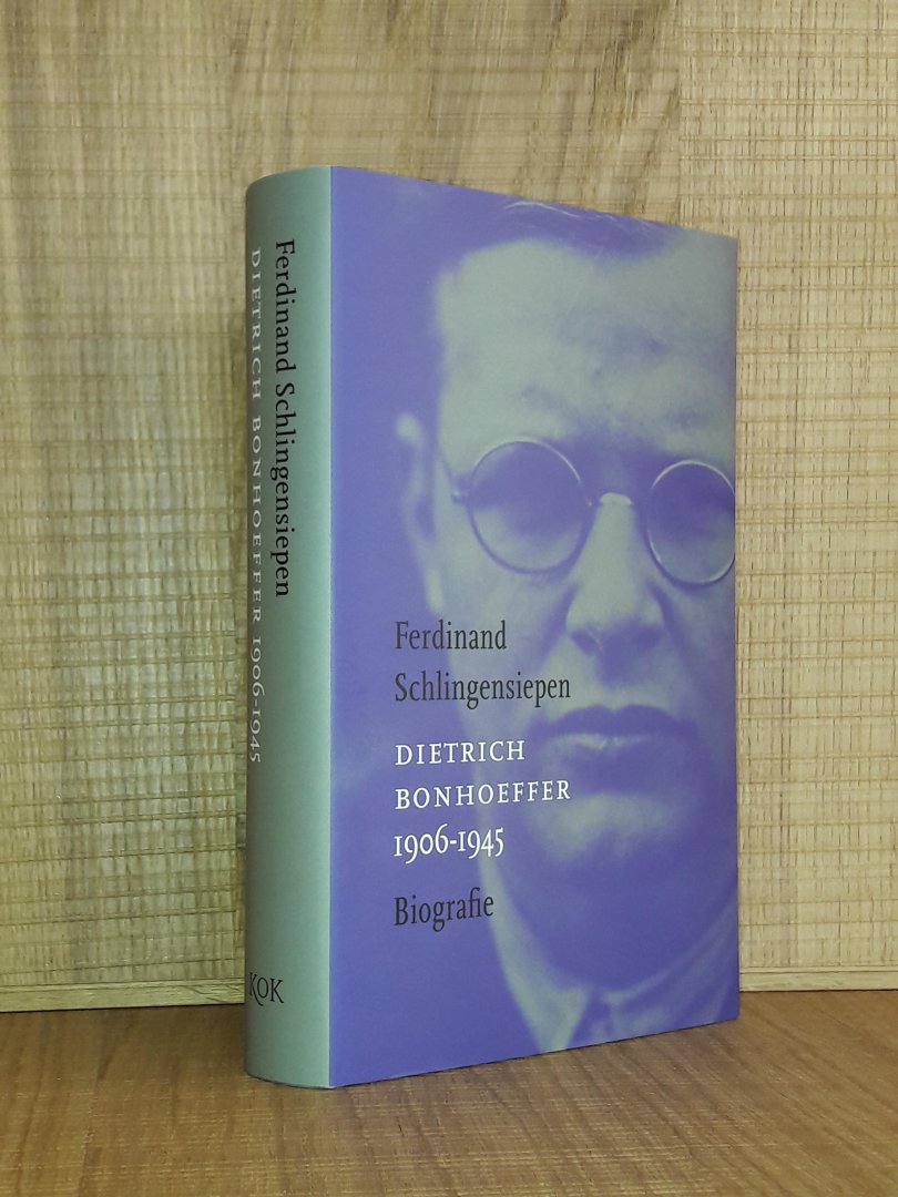 Schlingensiepen, Ferdinand - Dietrich Bonhoeffer 1906-1945. Biografie