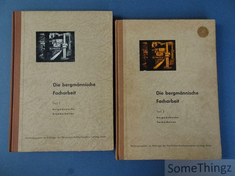 Wömpener, Alfred. - Die bergmännische Facharbeit. Band 1: Bergmännische Grundarbeiten. Band 2: Bergmännische Facharbeiten.