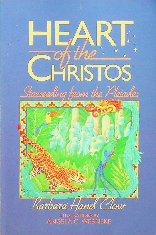 Clow, Barbara Hand - Heart of the Christos. Starseeding from the Pleiades
