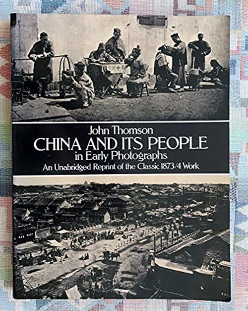 Thomson, John - China and its people in early photographs