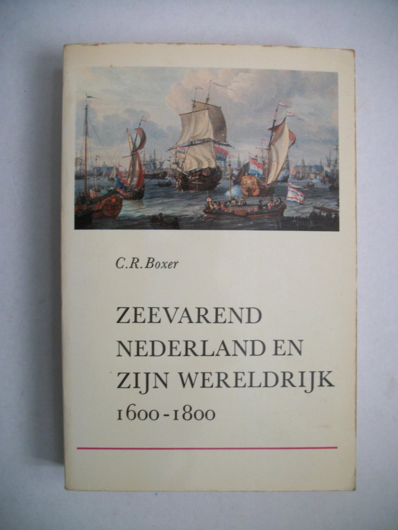 Boxer, C.R. - Zeevarend Nederland en zijn wereldrijk 1600-1800