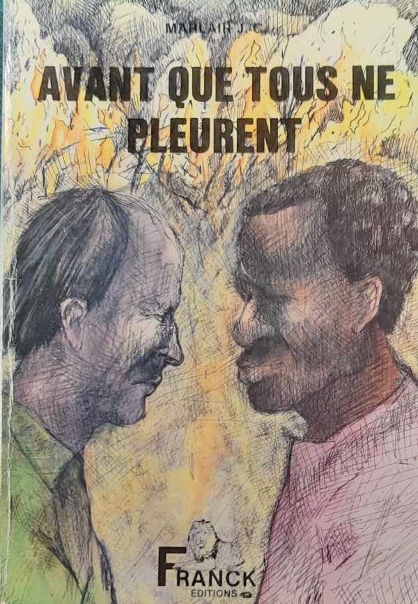 MARLAIR J.-C. Commandant - Avant que tous ne pleurent - Du Congo au Zaïre 1953-1978