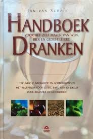 Schaik, Jan van - Handboek voor het zelf maken van wijn, bier en gedestilleerd.