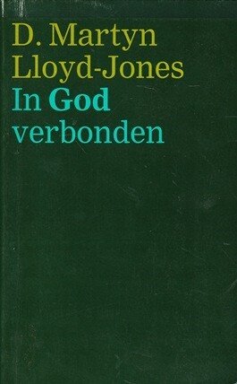 Lloyd-Jones, D. Martyn - In God verbonden
