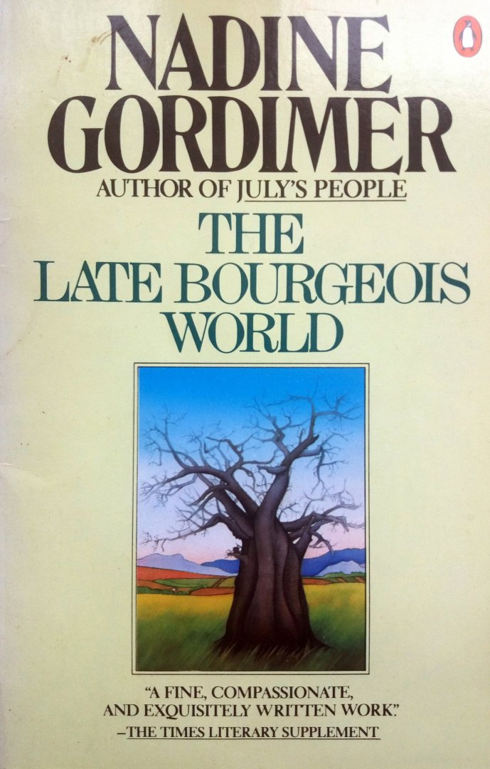 Gordimer, Nadine - The Late Bourgeois World (ENGELSTALIG)
