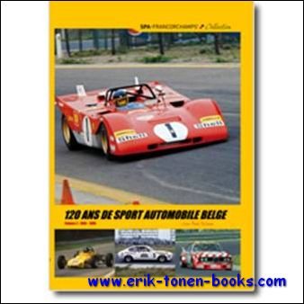 auto - 120 Ans de Sport Automobile Belge - Volume 2: 1966 - 1980