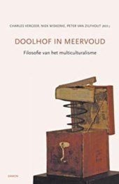 Vergeer, Charles / Wiskerke, Niek / Zilfhout, Peter van (red.) - Doolhof in meervoud / filosofie van het multiculturalisme