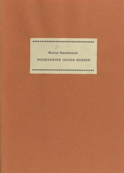 Noordewier, Wouter. - Noordewier onder mensen.