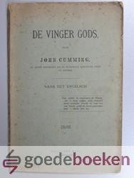 Cumming, John - De vinger Gods --- In leven predikant bij de nationale Schotsche kerk te Londen