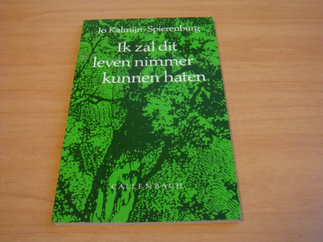 Kalmijn-Spierenburg, Jo - Ik zal dit leven nimmer kunnen haten