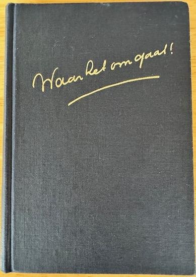 Willemsz, Hendrik  (Dunnewolt) - WAAR HET OM GAAT. Bezinning  -  Doorbraak  -  Uitkomst.