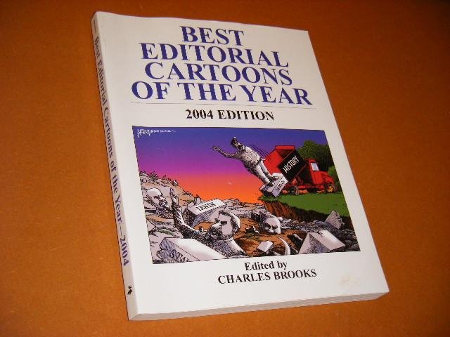 Brooks, Charles. - The best editorial Cartoons of the Year. 2004 edition.