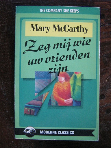 McCarthy, Mary - Zeg mij wie uw vrienden zijn