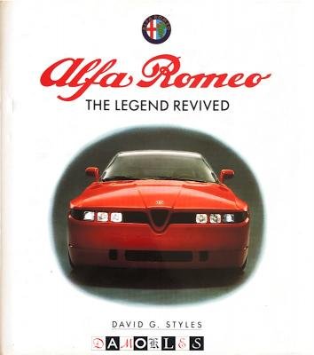 David G. Styles - Alfa Romeo. The Legend Revived