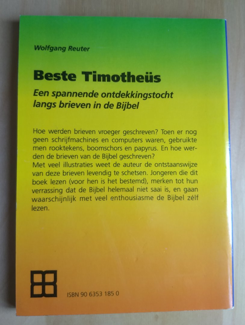 Reuter, W. - BESTE TIMOTHEÜS - Een spannende ontdekkingstocht langs brieven in de Bijbel