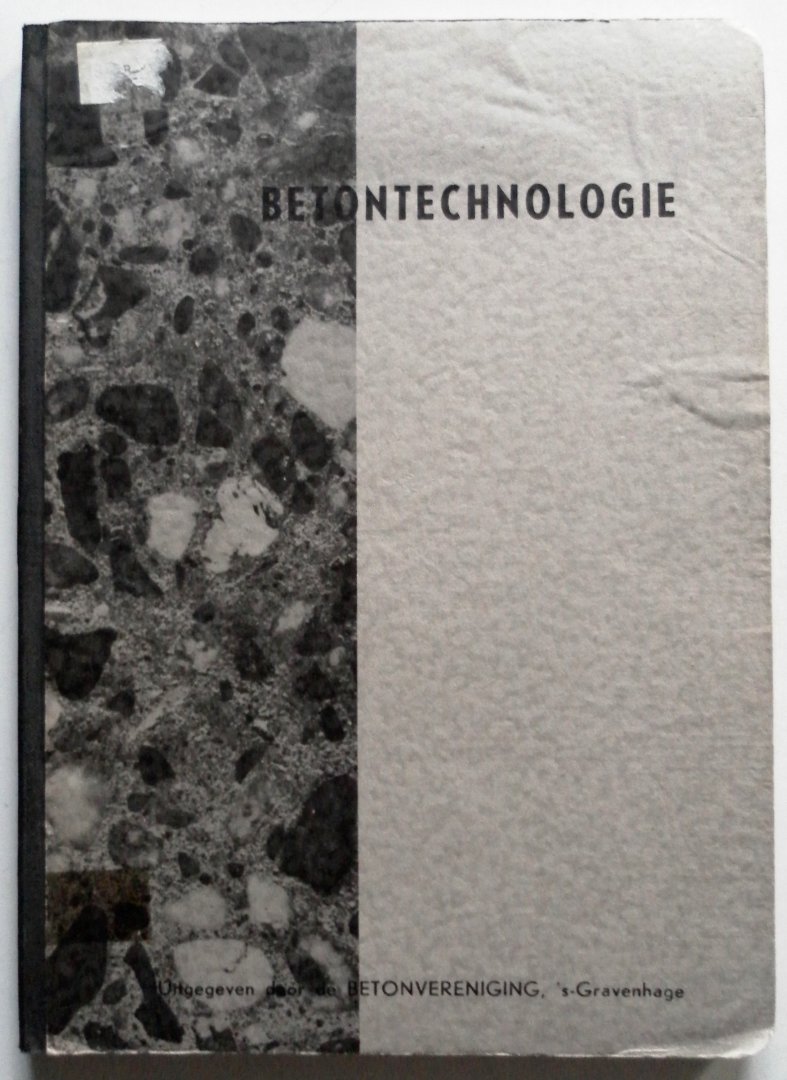 Drunen H van, Klaveren W van, e.a. - Betontechnologie voor deelnemers cursussen Betontechnologie