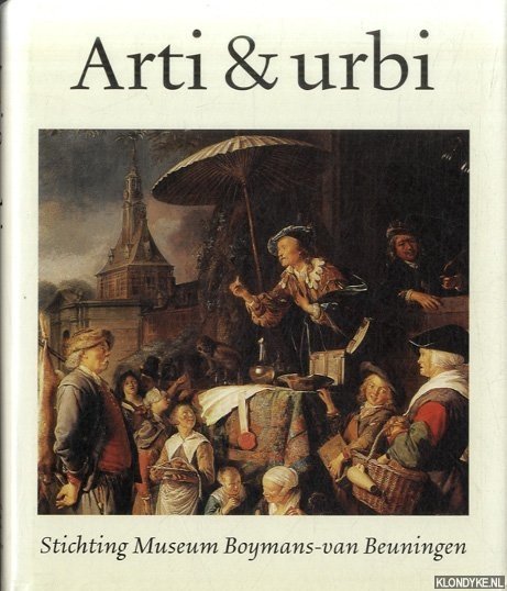 Molen, Dr. Joh. R. ter - Arti & Urbi: De Stichting Museum Boymans-van Beuningen als steunpilaar onder een Rotterdams museum *GESIGNEERD*