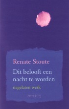 Stoute, Renate - Dit belooft een nacht te worden. Een keuze uit het werk