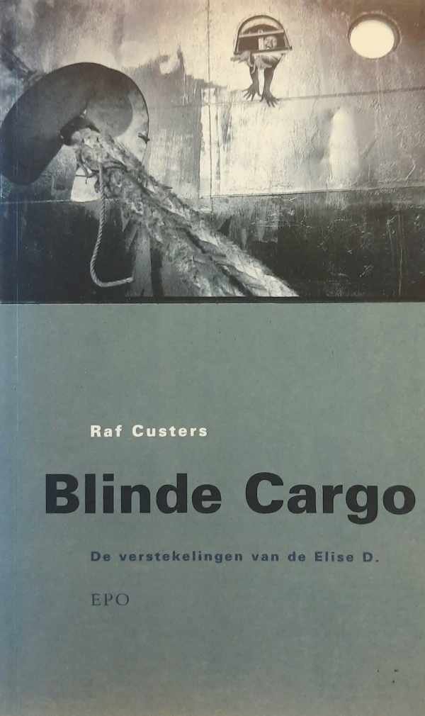 CUSTERS Raf - Blinde Cargo - De verstekelingen van de Elise D.