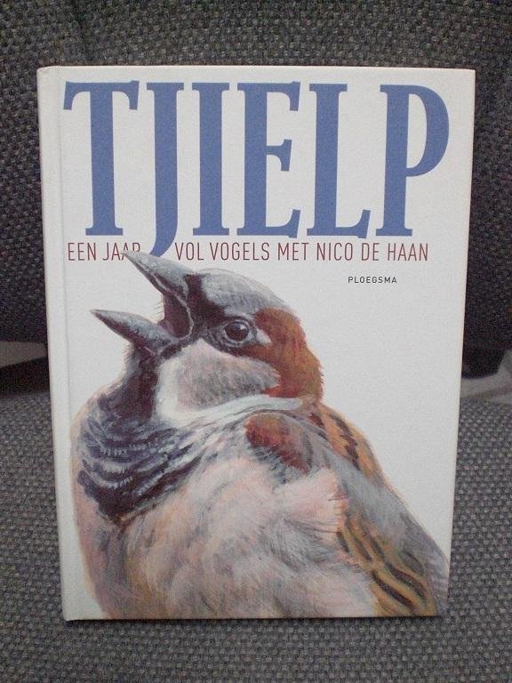 Haan, Nico de - Tjielp / een jaar vol vogels met Nico de Haan