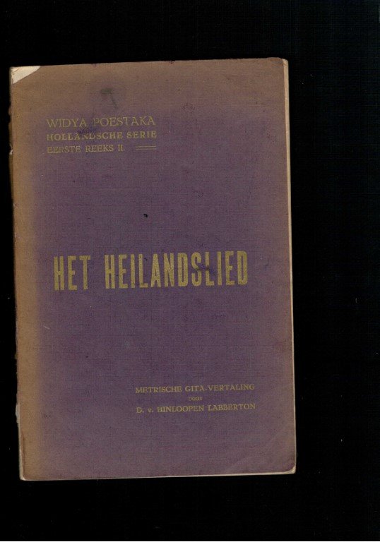 Hinloopen Labberton, D. van - Het Heilandslied : eene metrische vertaling van Sjriemad Bhagawad-Gietaa naar het Sanskrit origineel
