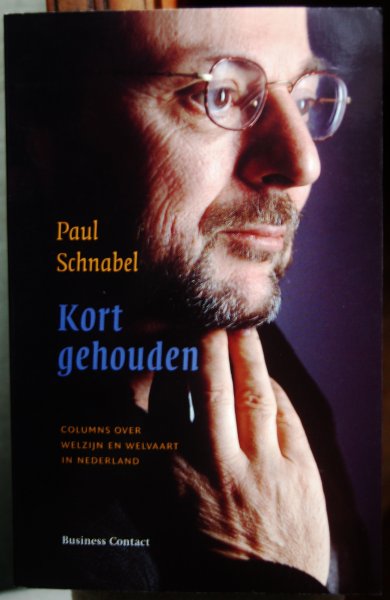 Schnabel, Paul - Kort gehouden / columns over welzijn en welvaart in Nederland