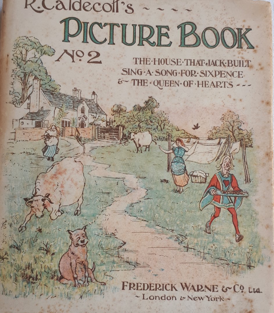 CALDECOTT, R. - Picture Book no. 2 The House That Jack Built. Sing A Song For Sixpence. The Queen of Hearts