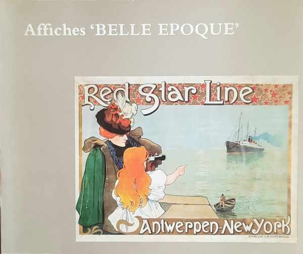 CATALOGUS - Affiches 'Belle Epoque'. Keuze uit de verzamelingen van het Museum Vleeshuis