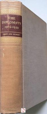 Gordon A. Craig, Felix Gilbert - The Diplomats 1919-1939